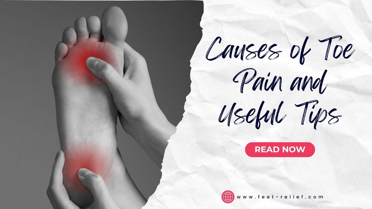 Causes Of Toe Pain And Useful Tips Feet Relief