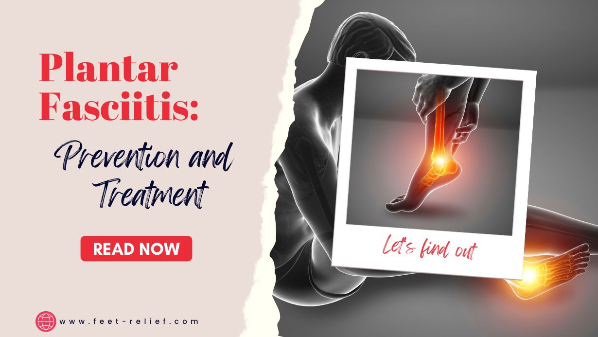 Plantar Fasciitis: Prevention and Treatment - Feet Relief