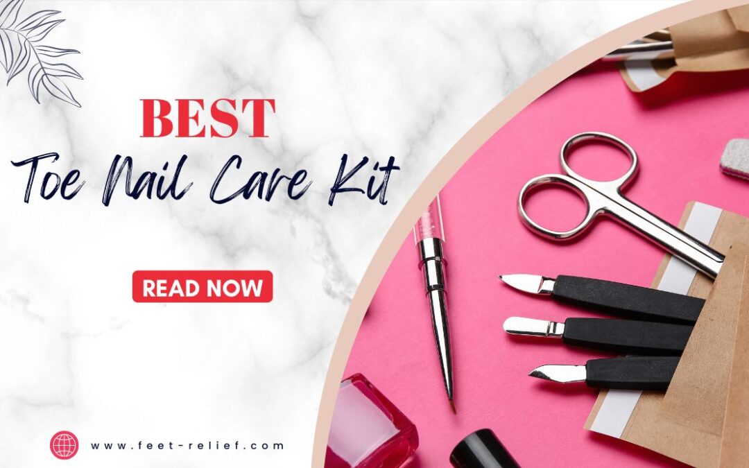 Best Toe Nail Care Kit