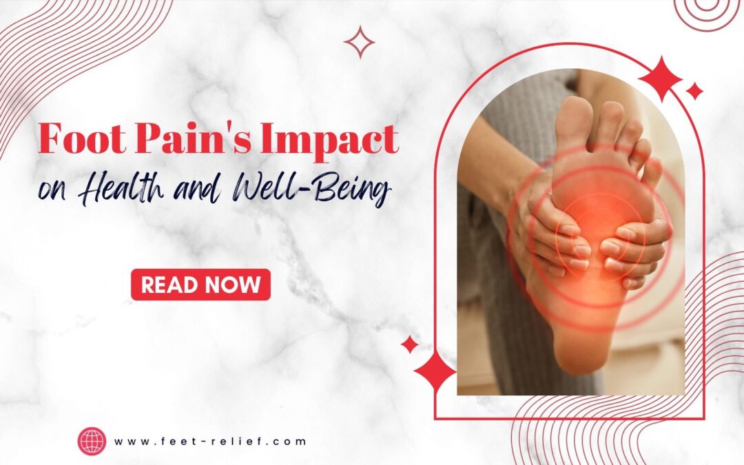 Foot Pain's Impact on Health and Well-Being