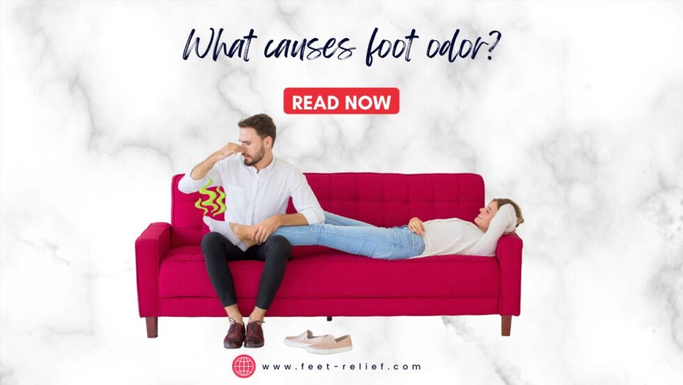 What Causes Foot Odor? Top Tips Feet Relief