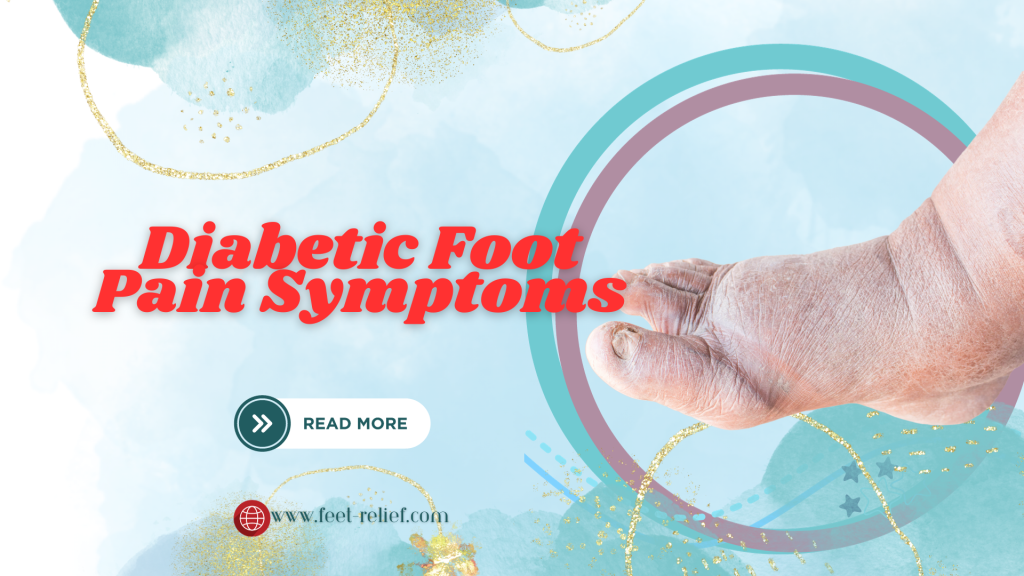 Diabetic Foot Pain Symptoms - Feet Relief