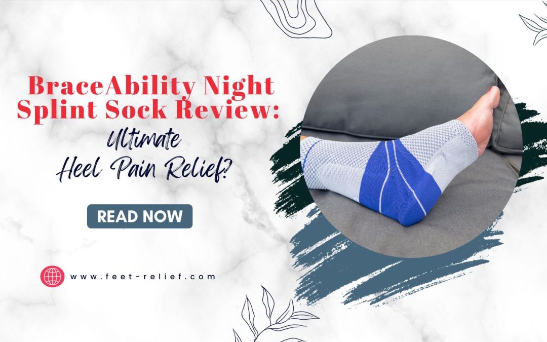 BraceAbility Night Splint Sock Review Ultimate Heel Pain Relief?
