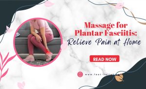 Massage for Plantar Fasciitis: Relieve Pain at Home