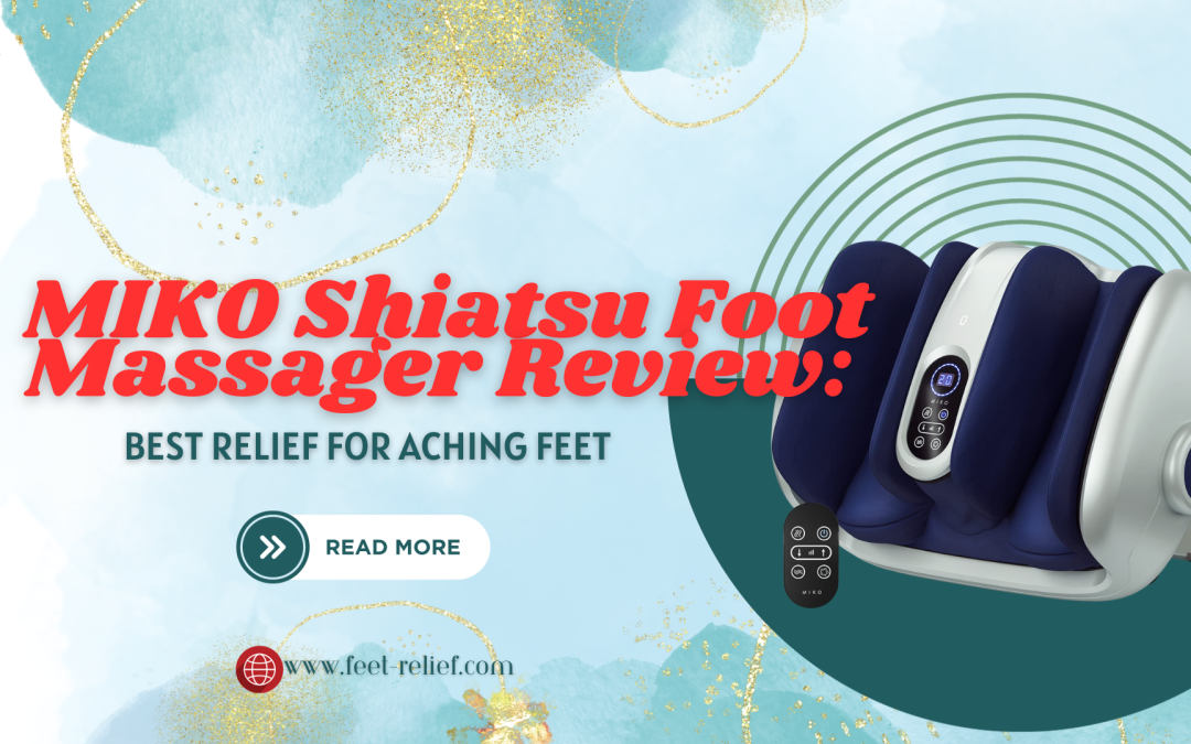 MIKO Shiatsu Foot Massager Review: Best Relief for Aching Feet