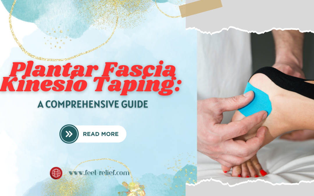 Plantar Fascia Kinesio Taping: A Comprehensive Guide