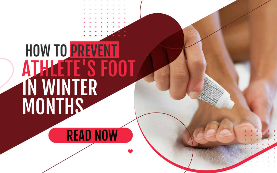 How to Prevent Athlete’s Foot in Winter Months