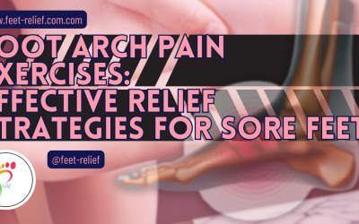 Foot Arch Pain Exercises: Effective Relief Strategies for Sore Feet