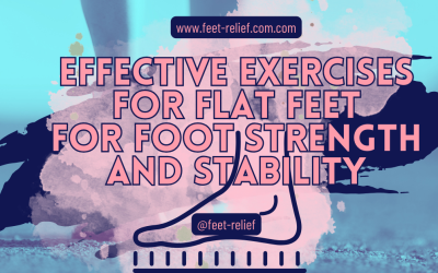 Effective Exercises for Flat Feet For Foot Strength and Stability