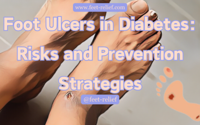 Foot Ulcers in Diabetes: Risks and Prevention Strategies