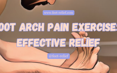 Foot Arch Pain Exercises: Effective Relief