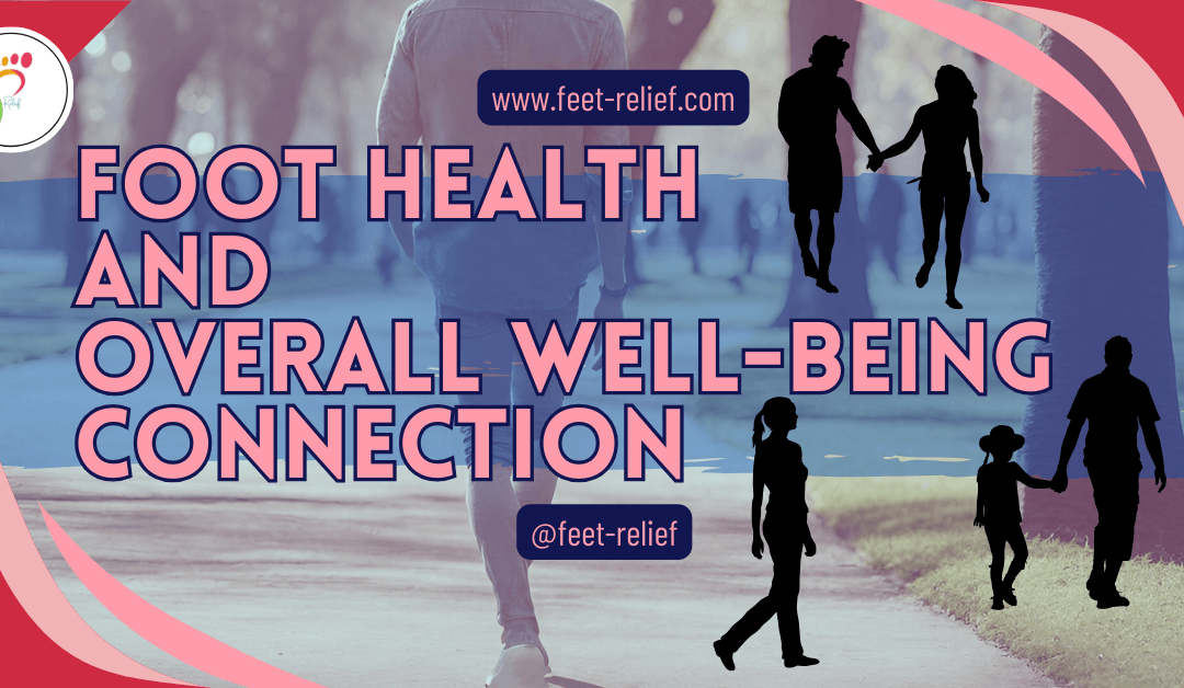 Foot Health and Overall Well-Being Connection